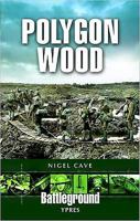 POLYGON WOOD: YPRES (Battleground Europe. Ypres) 085052606X Book Cover