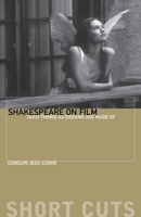 Shakespeare on Film: Such Things As Dreams Are Made of (Short Cuts) 1905674147 Book Cover