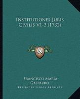 Institutiones Juris Civilis V1-2 (1732) 1104869713 Book Cover