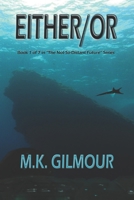 Either/Or: Book 1 of 7 in "the Not-So-Distant Future" Series 1494773201 Book Cover