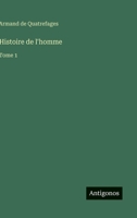Histoire de l'homme: Tome 1 (French Edition) 3563147418 Book Cover