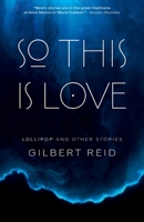 So This is Love: Lollipop and Other Stories 1990255116 Book Cover