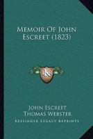 Memoir Of John Escreet 1120002834 Book Cover