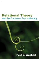 Relational Theory and the Practice of Psychotherapy 1609180453 Book Cover
