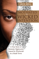 Motivated by Wicked Intention 1970160136 Book Cover