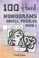 100 Hard Nonograms - Small Puzzles - Book 1 B08NF1PGNJ Book Cover