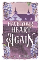 Have Your Heart Again 1965102166 Book Cover