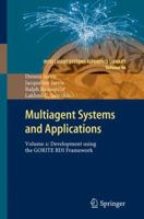 Multiagent Systems and Applications: Volume 2: Development Using the GORITE BDI Framework 3642333192 Book Cover