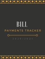 Bill Payments Tracker: A 2020 Monthly Bill Payments Checklist Organizer Planner Money Debt Tracker Budgeting Financial Planning Budget Journal, Size 8.5 x 11 Inch 1658800583 Book Cover