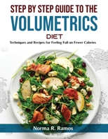 Step by Step Guide to the Volumetrics Diet: Techniques and Recipes for Feeling Full on Fewer Calories null Book Cover