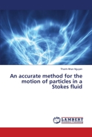 An accurate method for the motion of particles in a Stokes fluid 365956513X Book Cover