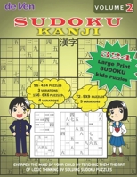 324 Large Print KANJI KIDS Sudoku Puzzles, 96-4X4 3 Variations, 156-6X6 4 Variations, 72-9X9 3 Variations Volume 2: Sharpen the mind of your child by B08QRZ7VCZ Book Cover