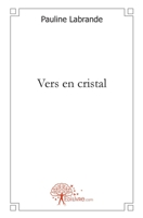 Vers en cristal (French Edition) 2812114363 Book Cover