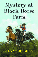 Mystery at Black Horse Farm 8259111683 Book Cover