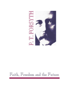 Faith, Freedom and the Future 157910018X Book Cover