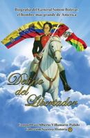 Delirio del Libertador (Biografia de Simon Bolivar) 9589608299 Book Cover