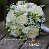 Always and Forever - A compilation of wisdom for the Bride 1777561590 Book Cover