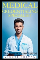 Medical Credentialing Specialist - The Comprehensive Guide 9334036567 Book Cover