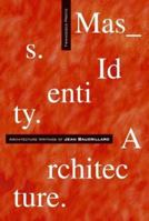 Mass Identity Architecture: Architectural Writings of Jean Baudrillard 0470090197 Book Cover