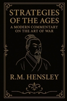 Strategies of the ages, A modern commentary on The Art of War B0GFWB2HHG Book Cover