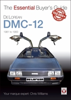 DeLorean DMC-12 1981 to 1983 1787112322 Book Cover