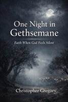 One Night in Gethsemane B0GV33CTWG Book Cover