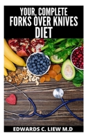 Your, Complete Forks Over Knives Diet B088N57TSB Book Cover