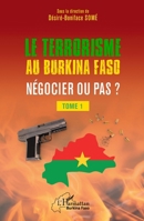 Terrorisme au Burkina Faso négocier ou pas ?: Tome 1 (Harmattan Burkina Faso) (French Edition) 2140314824 Book Cover