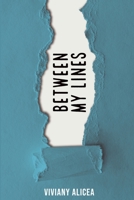 Between My Lines B08KH3RB83 Book Cover