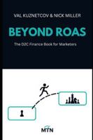 Beyond ROAS: The Finance Book for Marketers B0G2B336BL Book Cover