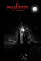 Il poliziotto che volevo essere - WritersEditor B0C1DRSTG8 Book Cover