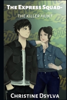 The Express Squad- The killer Hunt B0B18VJNNB Book Cover