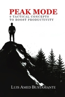 Peak Mode : 9 Tactical Concepts to Boost Productivity 197222512X Book Cover