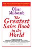 The Greatest Salesbook In The World: A Compilation of The Greatest Sales Presentations, Sales Scripts, Telemarketing Scripts, Rebuttals, Mailers, Referral Scripts and Tracking and Project 1418498068 Book Cover