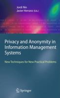 Privacy and Anonymity in Information Management Systems: New Techniques for New Practical Problems 1849962375 Book Cover
