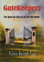 Gatekeepers - The Quest for Clues to an Age-Old Riddle 1921574186 Book Cover