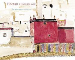 Tibetan Pilgrimage: Architecture of the Sacred Land 0810959445 Book Cover