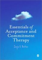 Essentials of Acceptance and Commitment Therapy 1849201684 Book Cover
