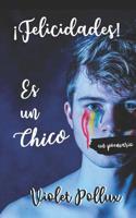 ¡Felicidades! Es un chico 1798602687 Book Cover