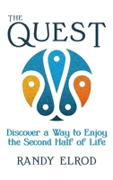 The Quest: Discover a Way to Enjoy the Second Half of Life 099147158X Book Cover