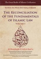 The Reconciliation of the Fundamentals of Islamic Law: Al-Muwafaqat Fi Usul Al-Shari'a, Volume I: 1859643345 Book Cover