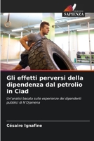 Gli effetti perversi della dipendenza dal petrolio in Ciad (Italian Edition) 6208358140 Book Cover