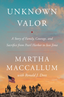Unknown Valor: A Story of Family, Courage, and Sacrifice from Pearl Harbor to Iwo Jima 0062853856 Book Cover
