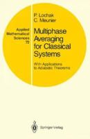 Multiphase Averaging for Classical Systems: With Applications to Adiabatic Theorems (Applied Mathematical Sciences) B0073P9NU8 Book Cover