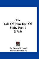 The Life Of John Earl Of Stair, Part 1 1120897416 Book Cover