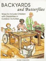 Backyards and Butterflies: Ways to Include Children With Disabilities in Outdoor Activities 1571290117 Book Cover