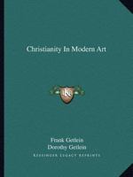 Christianity In Modern Art 1014682673 Book Cover