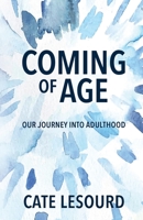 Coming of Age: Our Journey into Adulthood 1737766809 Book Cover