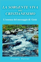 La Sorgente Viva del Cristianesimo: L'essenza del messaggio di Gesù B0CRDNYFM9 Book Cover