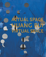 Huang Rui: Actual Space, Virtual Space 3947127375 Book Cover